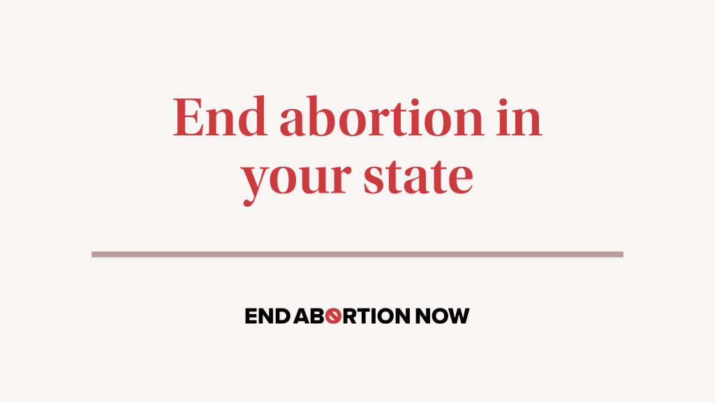 End abortion in your state - End Abortion Now